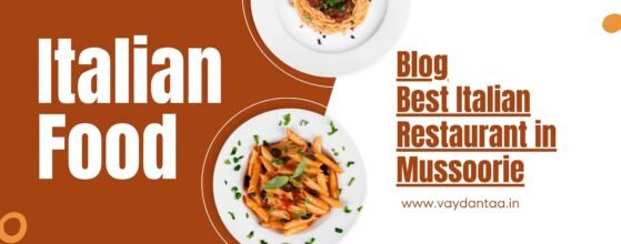 Best Italian Restaurant in Mussoorie