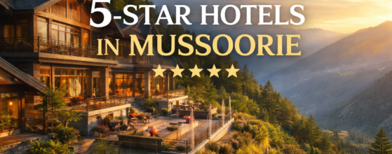 Blog The Best 5-Star Hotels in Mussoorie