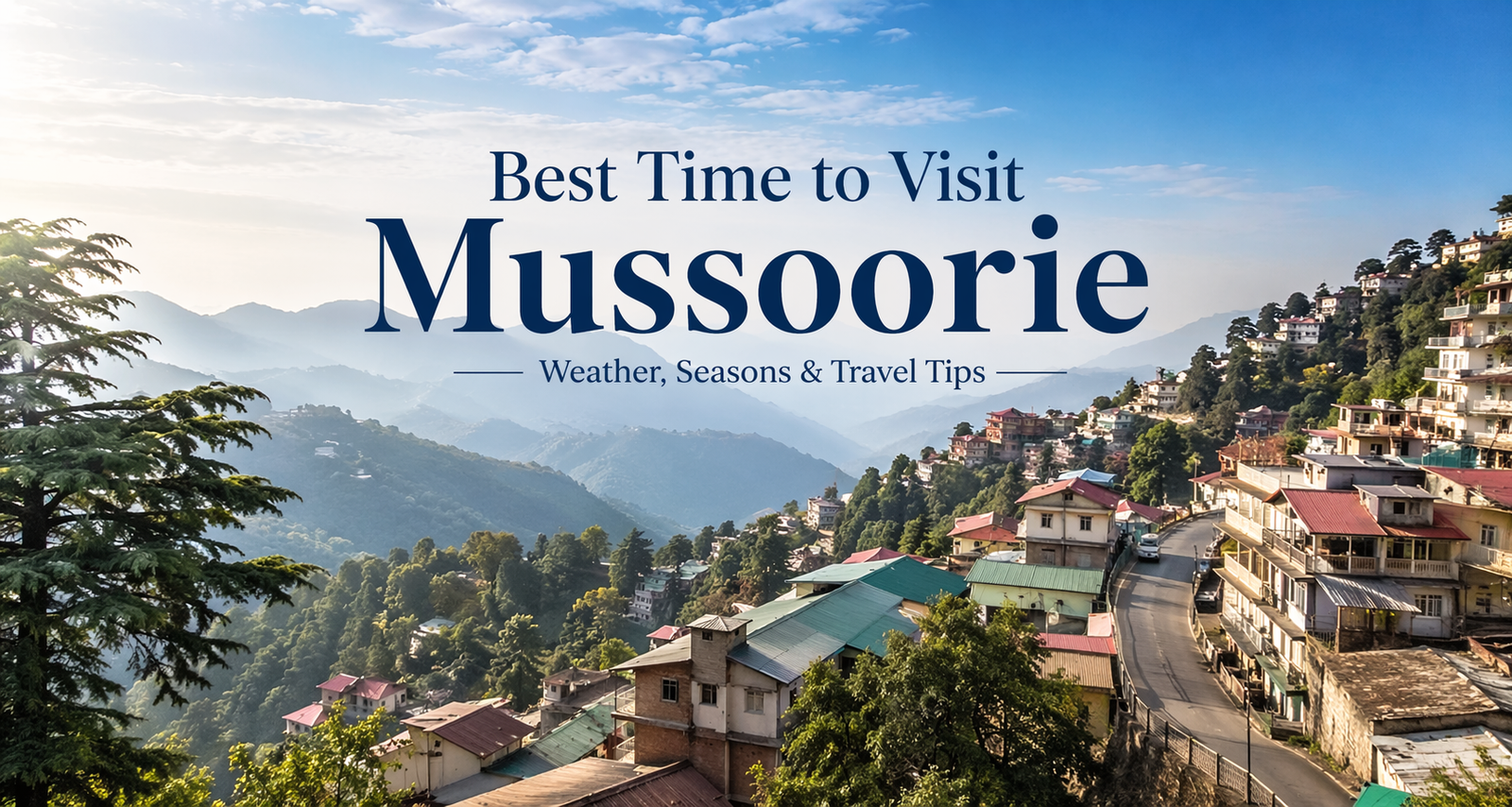 Best Time to Visit Mussoorie