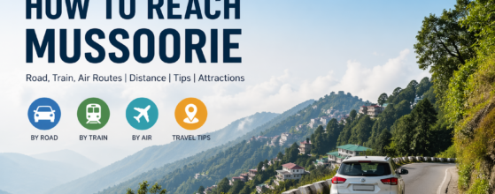 How to Reach Mussoorie Complete Travel Guide 2026