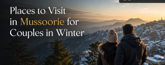 15 Places to Visit in Mussoorie for Couples in Winter