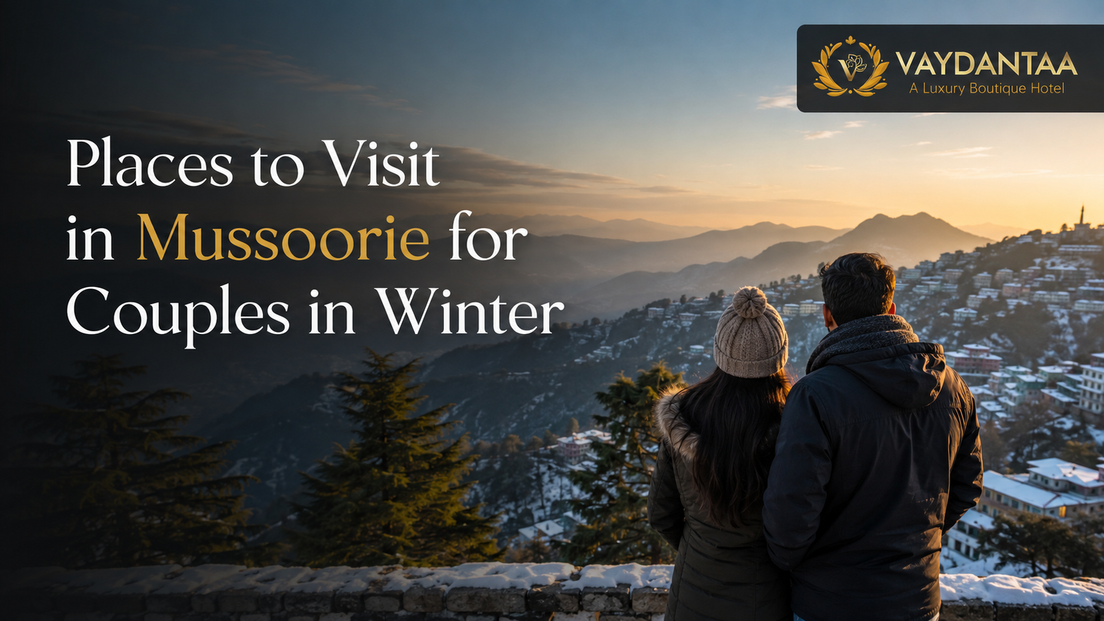 15 Places to Visit in Mussoorie for Couples in Winter