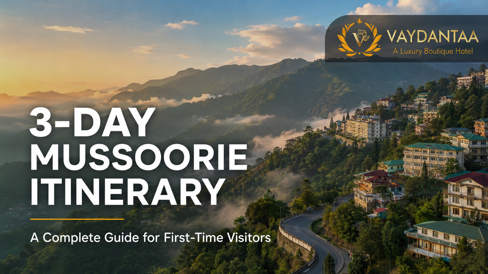 A Complete 3-Day Mussoorie Itinerary for First-Time Visitors