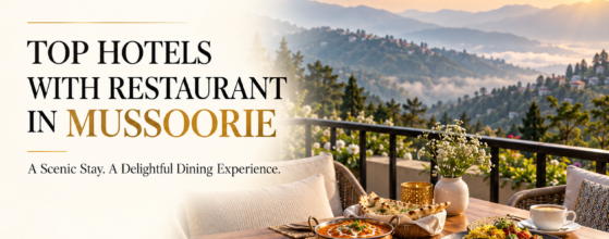 Top Hotels with Restaurant in Mussoorie | Vaydantaa Hotel
